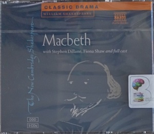 Macbeth written by William Shakespeare performed by Stephen Dillane, Fiona Shaw, Stella Gonet and Naxos Dramatization Team on CD (Unabridged)
